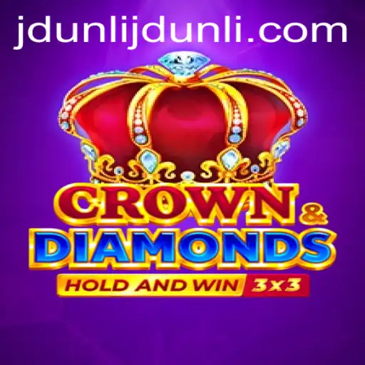 Exploring the Dynamic World of Crowndiamonds: A Comprehensive Guide to JDUNLI