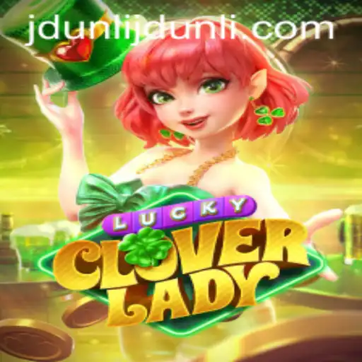 Unveiling LuckyCloverLady: The Enchanting World of JDUNLI